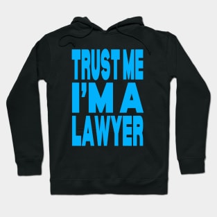 Trust me I'm a lawyer Hoodie